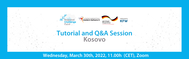 Tutorial and Q&A Session in Kosovo will be held on Wednesday, March 30th, 2022, at 11:00h (CET) via Zoom.