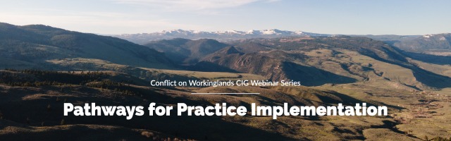 Conflict on Workinglands CIG Webinar Series: Pathways for Practice Implementation