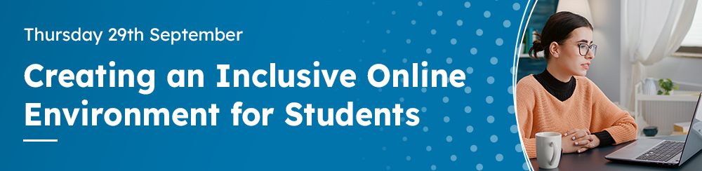 Creating an Inclusive Online Environment for Students 