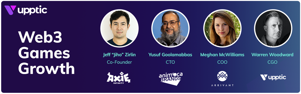 Growth for Web3 Games – with Axie Infinity, Animoca Brands, Arrivant, and Upptic