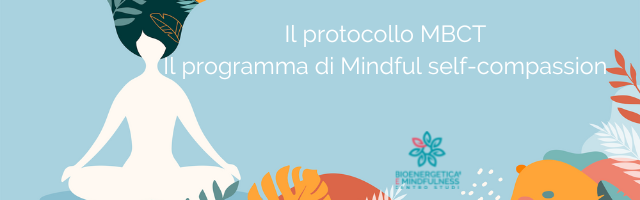 Presentazione del protocollo MBCT e del Programma di Mindful Self-compassion