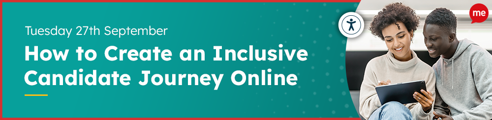 Tuesday 27th September, How to Create an Inclusive Candidate Journey Online
