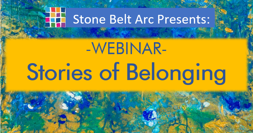 Image reads "Stone Belt Arc presents: Webinar - Stories of Belonging". The background is an acrylic painting with various shades of blue, green, and warm yellow. (Art work created by Renata Mize and its entitled "Beneath the Sea")