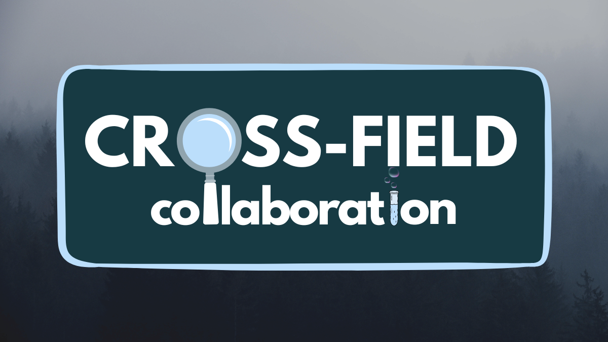 A dark blue background with a faint outline of a forest. A dark blue rounded rectangle with a light blue border in the foreground. White text in the middle that reads: "Cross field collaboration." The "O" in cross-field is a magnifying glass.
