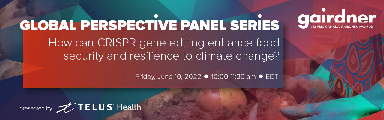 Gairdner Global Perspective Panel Series | How can CRISPR gene editing enhance food security and resilience to climate change?
