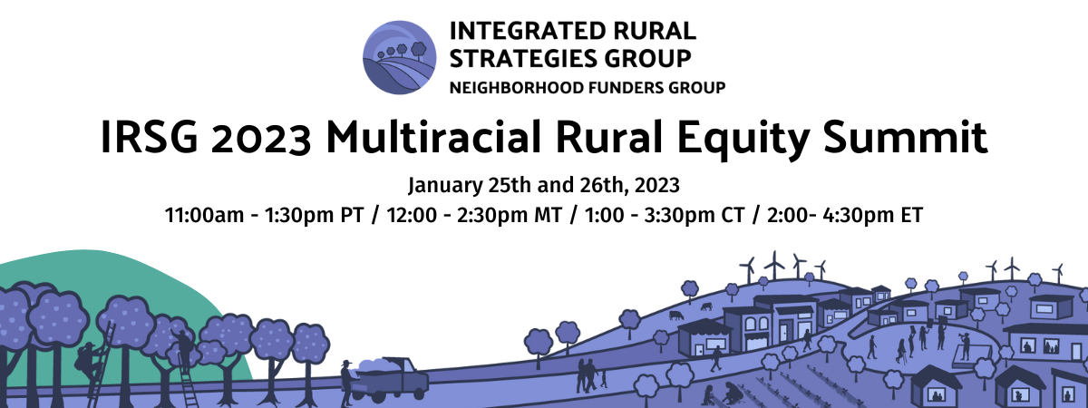 banner that reads IRSG 2023 Multiracial Rural Equity Summit. Held on January 25th and 26th at 11:00am pt