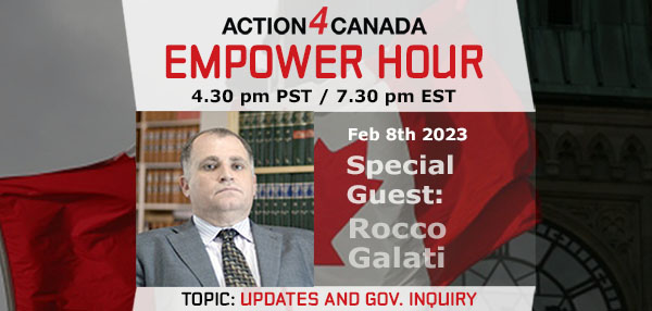 Join us on the next A4C Empower Hour: Rocco Galati will provide updates on Action4Canada's Court Case & On the Emergencies Act Government of Canada Enquiry