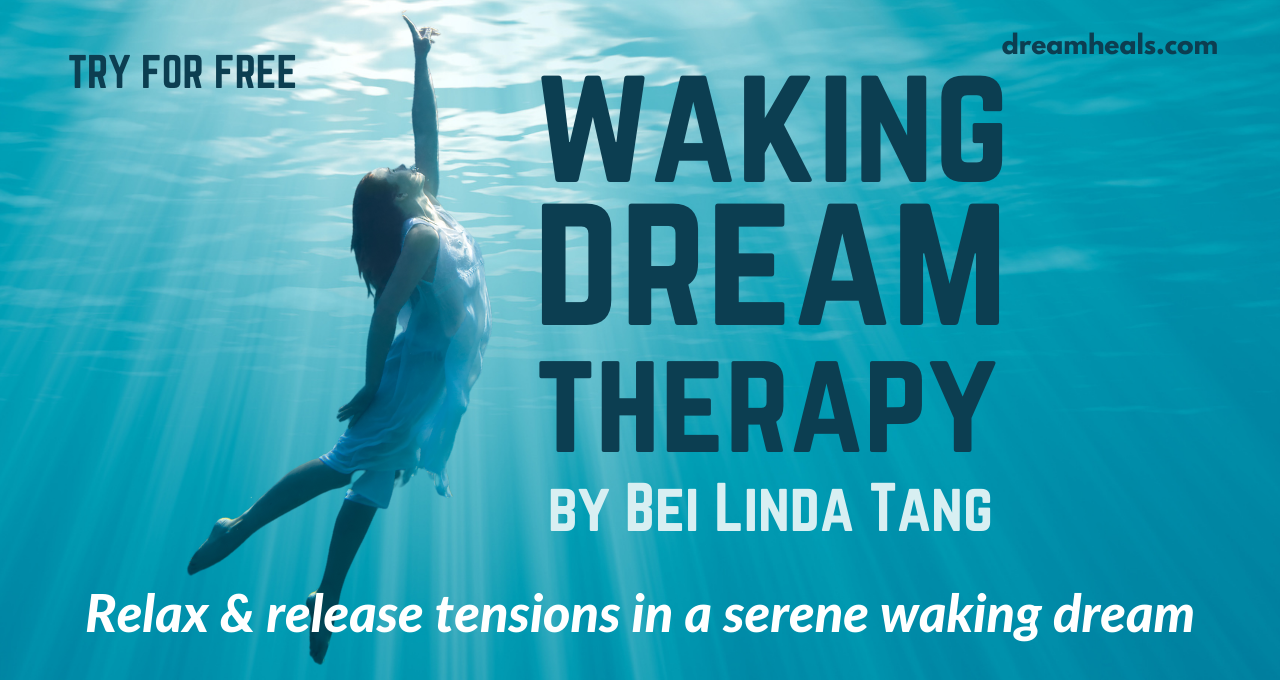 Waking Dream Therapy by Bei Linda Tang. Relax & release emotions in a serene waking dream.